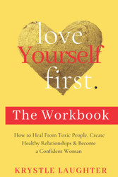 The Love Yourself First Workbook
