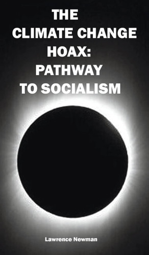 The Climate Change Hoax: Pathway to Socialism