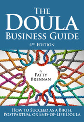 The Doula Business Guide: How to Succeed as a Birth Postpartum or