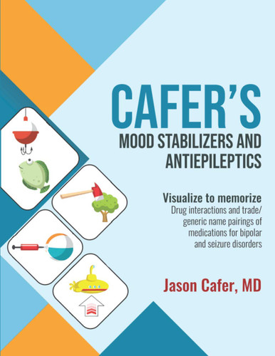 Cafer's Mood Stabilizers and Antiepileptics