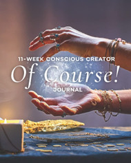 Of Course Journal: 11 Week Conscious Creator Journal