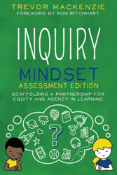 Inquiry Mindset Assessment Edition: Scaffolding a Partnership for