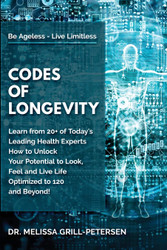 Codes of Longevity: Learn from 20+ of Today's Leading Health Experts
