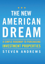 The New American Dream: A Simple Roadmap To Purchasing Investment