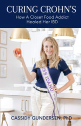 Curing Crohn's: How a Closet Food Addict Healed Her IBD