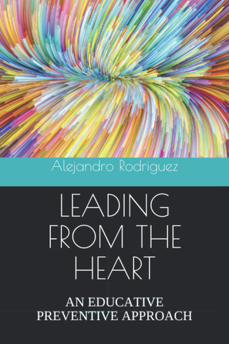 Leading from the Heart: An Educative Preventive Approach