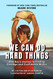 We Can Do Hard Things: One Boy's Journey to Finding Courage and