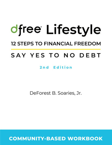 Dfree Lifestyle: 12 Steps to Financial Freedom Say Yes to No Debt:
