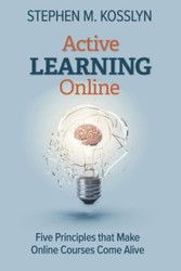 Active Learning Online: Five Principles that Make Online Courses Come