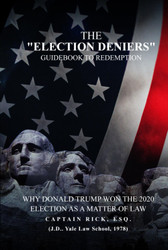 The Election Deniers Guidebook to Redemption