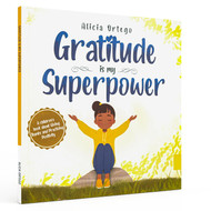 Gratitude is My Superpower: A children's book about Giving Thanks and
