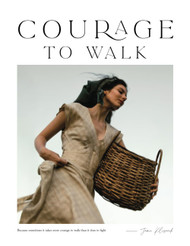 Courage to Walk: Because sometimes it takes more courage to walk than