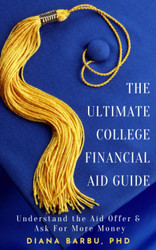 The Ultimate College Financial Aid Guide: Understand the Aid Offer &