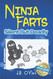 Ninja Farts: Silent But Deadly