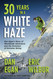 Thirty Years in a White Haze: Dan Egan's Story of Worldwide Adventure