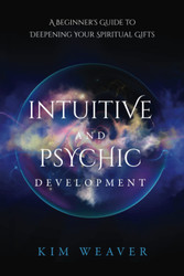 Intuitive and Psychic Development: A Beginner's Guide to Deepening