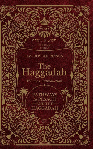 The Haggadah: Pathways to Pesach and the Haggadah