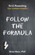 Follow the Formula