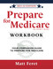 Prepare for Medicare Workbook: Your Companion Guide to Prepare for