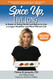 Spice Up Live Long: A guide to using herbs and spices to live a