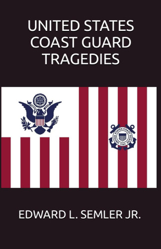 United States Coast Guard Tragedies