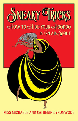 Sneaky Tricks: How to Hide Your Hoodoo in Plain Sight