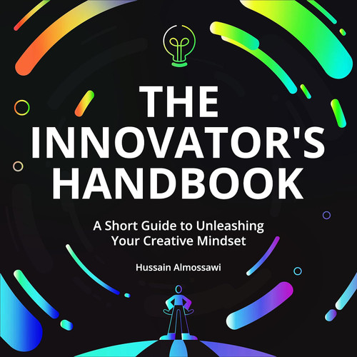 The Innovator's Handbook: A Short Guide to Unleashing Your Creative