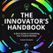 The Innovator's Handbook: A Short Guide to Unleashing Your Creative