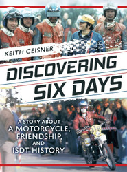Discovering Six Days: A Story about a Motorcycle Friendship and ISDT