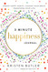 3 Minute Happiness Journal: Create Happy Habits. Change Your Brain.