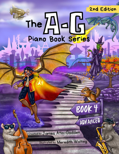 The A-G Piano Book 4: Advanced: (The A-G Piano Book Series: )