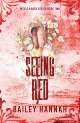 Seeing Red (Wells Ranch Series)