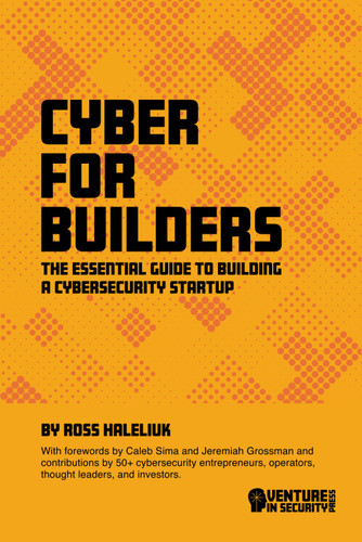 Cyber for Builders: The Essential Guide to Building a Cybersecurity