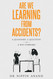 Are We Learning from Accidents?
