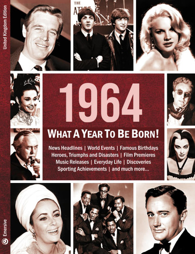 1964: What A Year To Be Born!: A Birthday Gift to Treasure