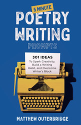 5-Minute Poetry Writing Prompts: 301 Ideas to Spark Creativity Build
