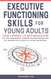 Executive Functioning Skills for Young Adults