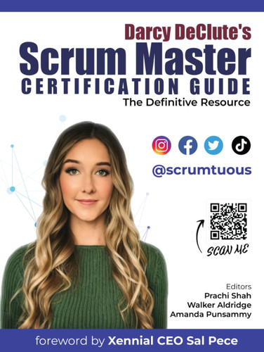 Darcy DeClute's Scrum Master Certification Guide
