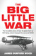 The Big Little War: A World War II epic