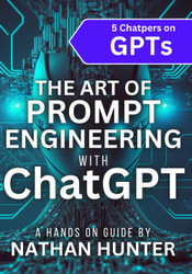The Art of Prompt Engineering with chatGPT: A Hands-On Guide