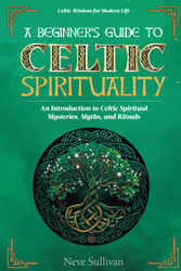 A Beginner's Guide to Celtic Spirituality