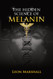 The Hidden Science of Melanin The Hidden Science of Melanin