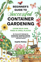 Beginner's Guide to Successful Container Gardening