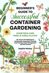 Beginner's Guide to Successful Container Gardening