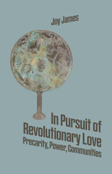 In Pursuit of Revolutionary Love: Precarity Power Communities