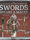 Swords Spears & Maces (Illustrated History of Weapons)