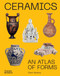 Ceramics: An Atlas of Forms