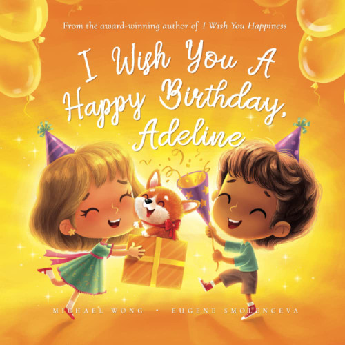 I Wish You A Happy Birthday Adeline