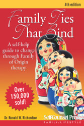 Family Ties That Bind: A self-help guide to change through Family of
