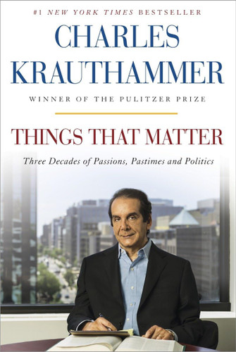 Things That Matter: Three Decades of Passions Pastimes and Politics